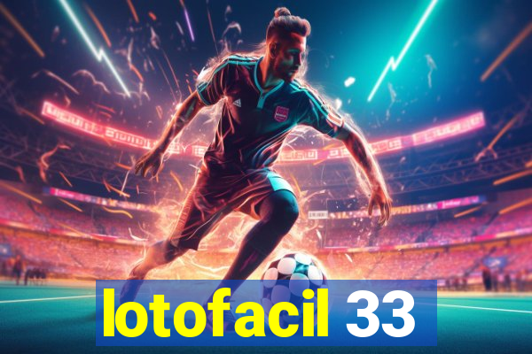 lotofacil 33